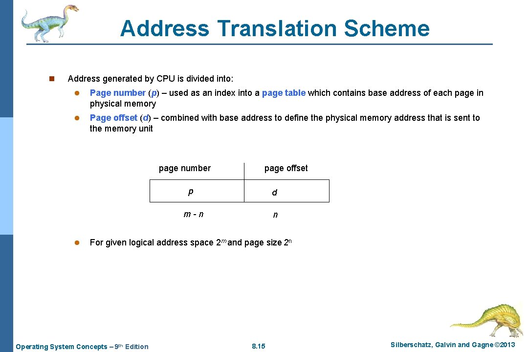 Address Translation Scheme n Address generated by CPU is divided into: l Page number