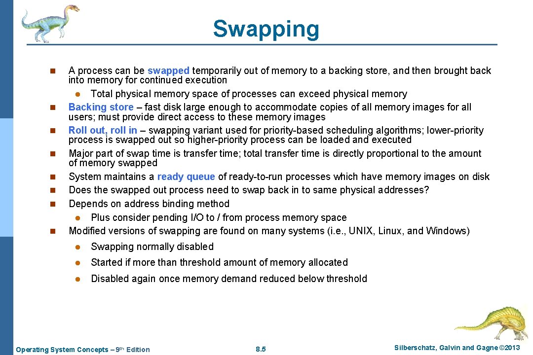 Swapping n n n n A process can be swapped temporarily out of memory