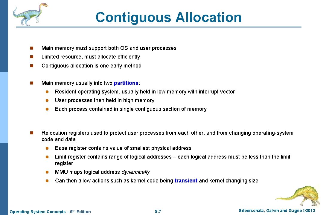 Contiguous Allocation n Main memory must support both OS and user processes n Limited