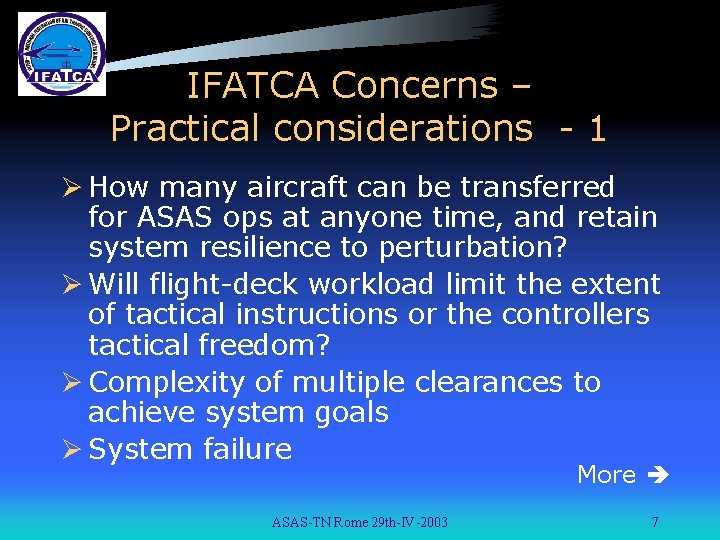 IFATCA Concerns – Practical considerations - 1 Ø How many aircraft can be transferred