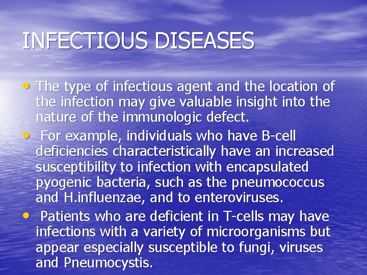 INFECTIOUS DISEASES • The type of infectious agent and the location of • •