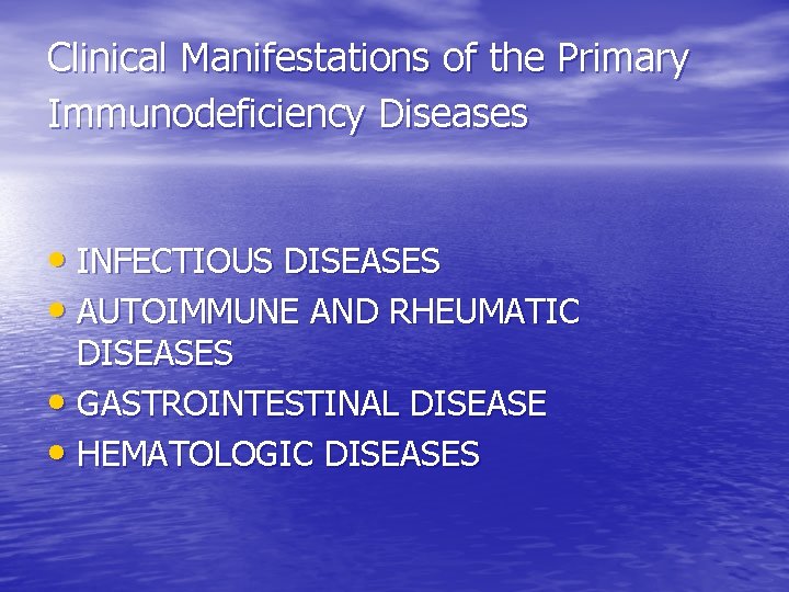 Clinical Manifestations of the Primary Immunodeficiency Diseases • INFECTIOUS DISEASES • AUTOIMMUNE AND RHEUMATIC