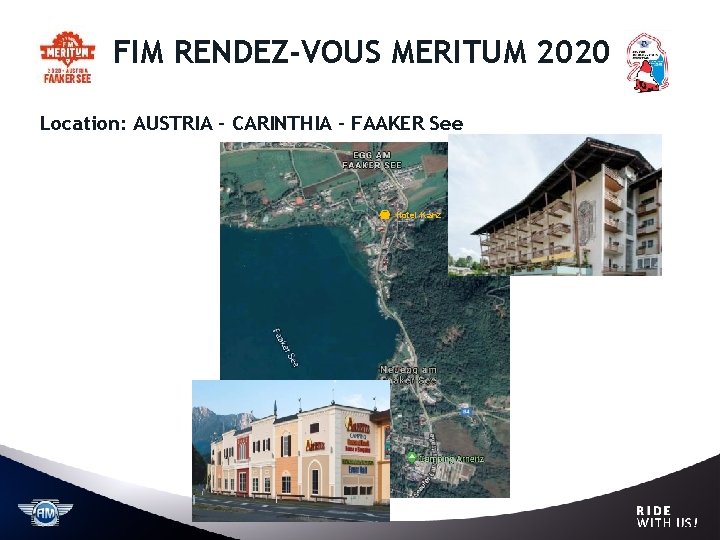 FIM RENDEZ-VOUS MERITUM 2020 Location: AUSTRIA – CARINTHIA – FAAKER See Hotel Kanz FIM RENDEZ-VOUS MERITUM 2020 Location: AUSTRIA – CARINTHIA – FAAKER See Hotel Kanz
