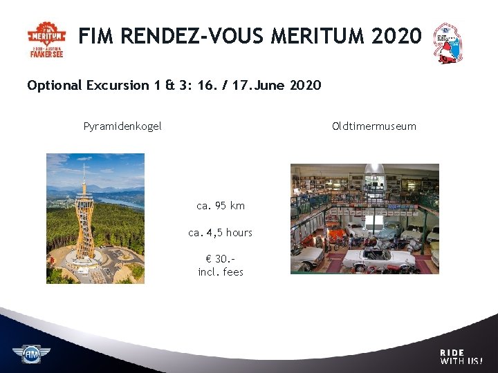 FIM RENDEZ-VOUS MERITUM 2020 Optional Excursion 1 & 3: 16. / 17. June 2020 FIM RENDEZ-VOUS MERITUM 2020 Optional Excursion 1 & 3: 16. / 17. June 2020