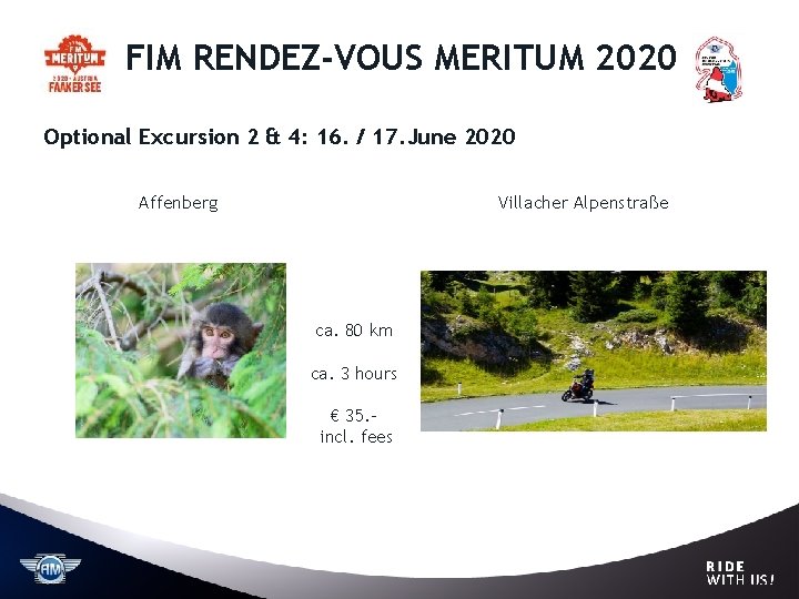 FIM RENDEZ-VOUS MERITUM 2020 Optional Excursion 2 & 4: 16. / 17. June 2020 FIM RENDEZ-VOUS MERITUM 2020 Optional Excursion 2 & 4: 16. / 17. June 2020