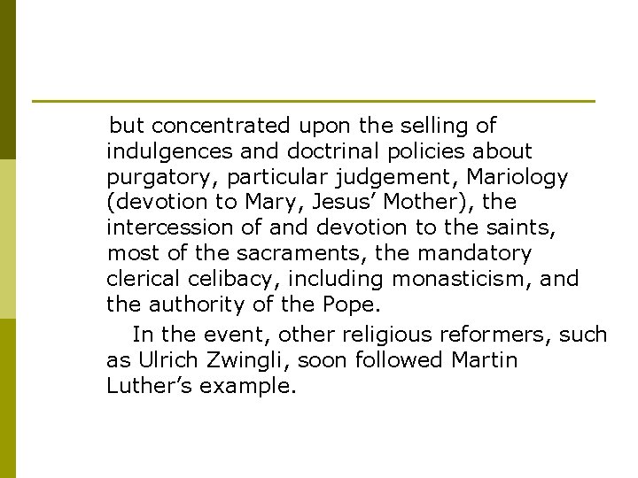 but concentrated upon the selling of indulgences and doctrinal policies about purgatory, particular judgement,