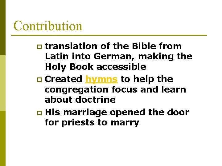 Contribution translation of the Bible from Latin into German, making the Holy Book accessible