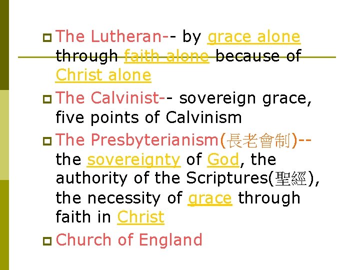 p The Lutheran-- by grace alone through faith alone because of Christ alone p