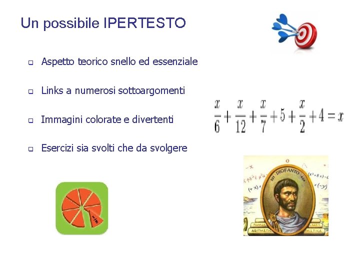 Un possibile IPERTESTO q Aspetto teorico snello ed essenziale q Links a numerosi sottoargomenti