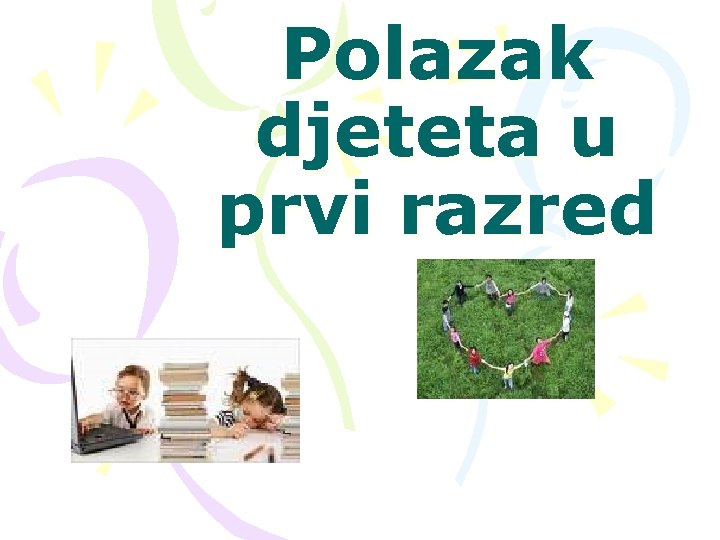 Polazak djeteta u prvi razred 