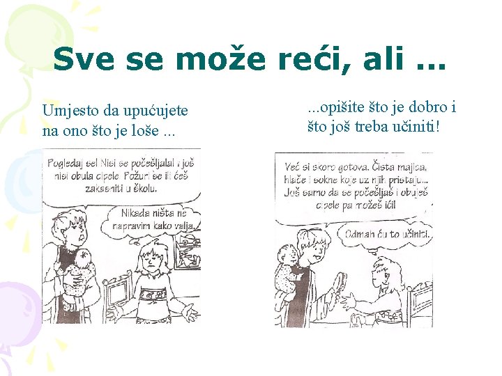 Sve se može reći, ali. . . Umjesto da upućujete na ono što je