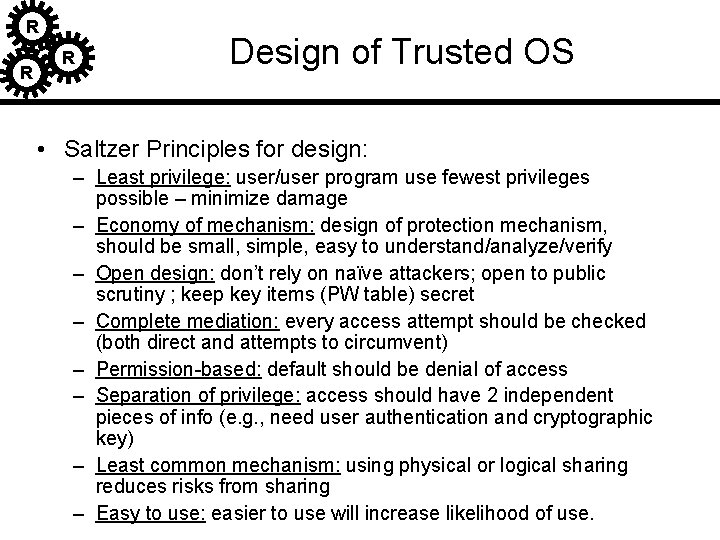 R R R Design of Trusted OS • Saltzer Principles for design: – Least R R R Design of Trusted OS • Saltzer Principles for design: – Least
