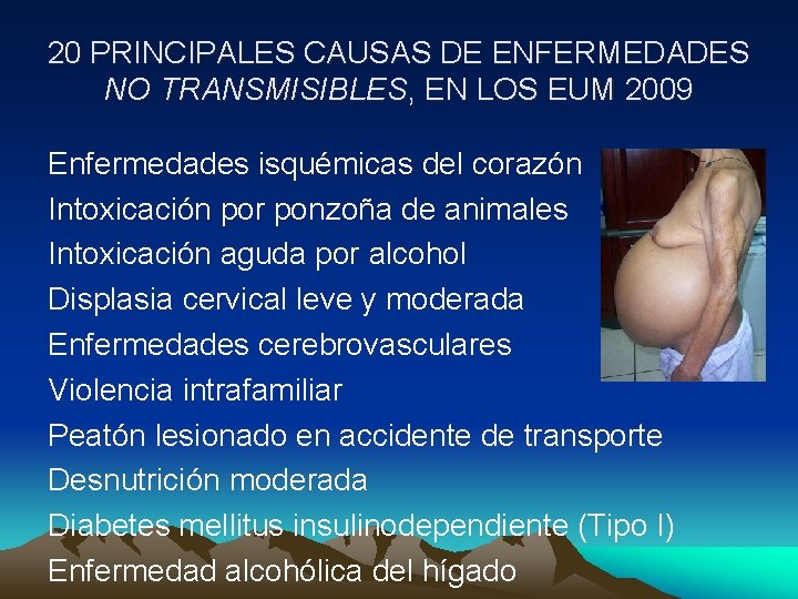 20 PRINCIPALES CAUSAS DE ENFERMEDADES NO TRANSMISIBLES, EN LOS EUM 2009 Enfermedades isquémicas del
