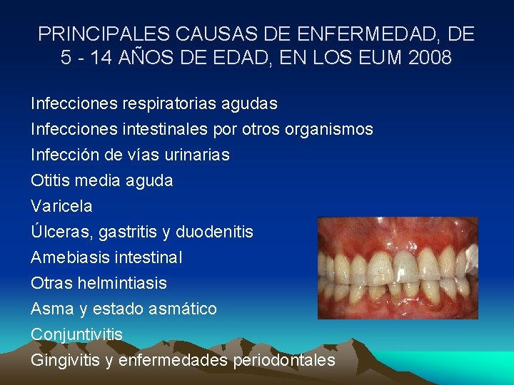 PRINCIPALES CAUSAS DE ENFERMEDAD, DE 5 - 14 AÑOS DE EDAD, EN LOS EUM