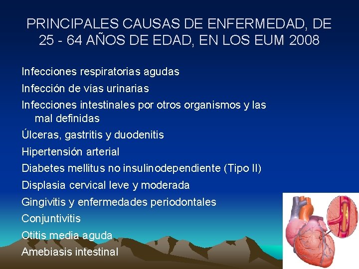 PRINCIPALES CAUSAS DE ENFERMEDAD, DE 25 - 64 AÑOS DE EDAD, EN LOS EUM