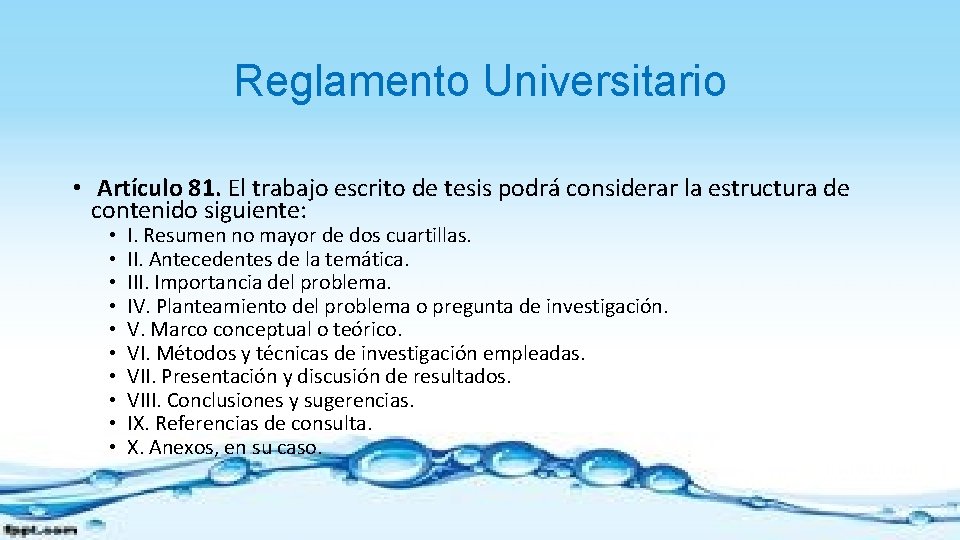 Reglamento Universitario • Artículo 81. El trabajo escrito de tesis podrá considerar la estructura