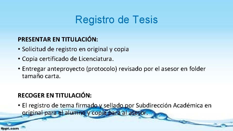 Registro de Tesis PRESENTAR EN TITULACIÓN: • Solicitud de registro en original y copia