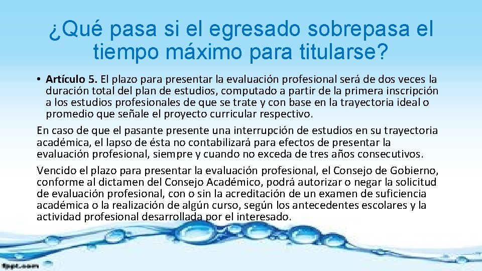 ¿Qué pasa si el egresado sobrepasa el tiempo máximo para titularse? • Artículo 5.