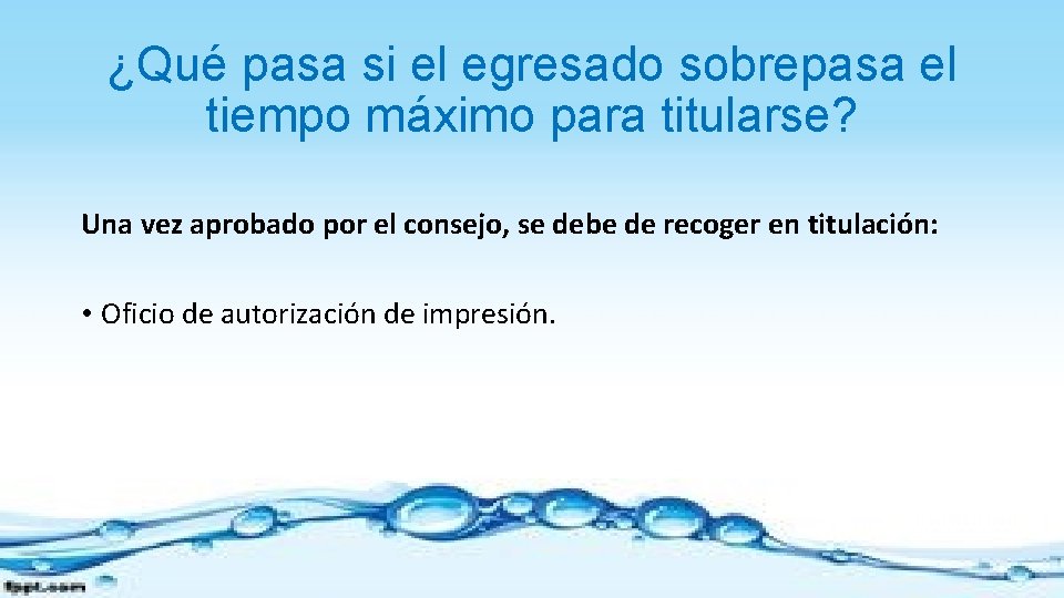 ¿Qué pasa si el egresado sobrepasa el tiempo máximo para titularse? Una vez aprobado