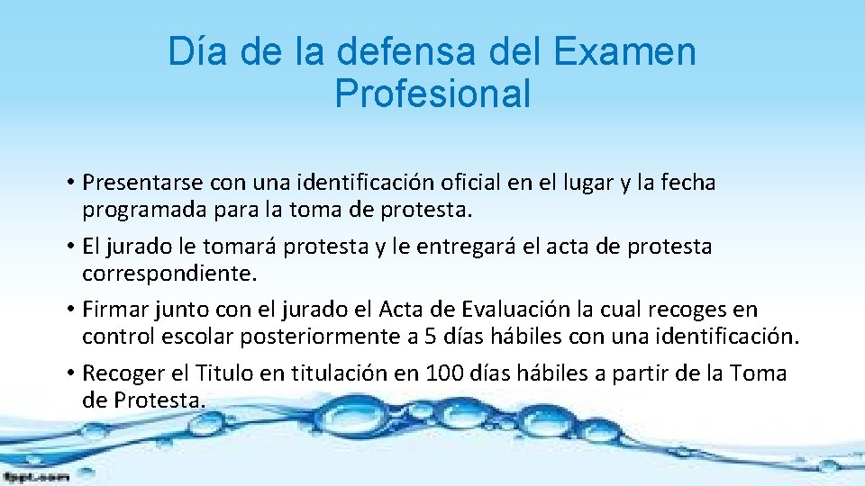 Día de la defensa del Examen Profesional • Presentarse con una identificación oficial en