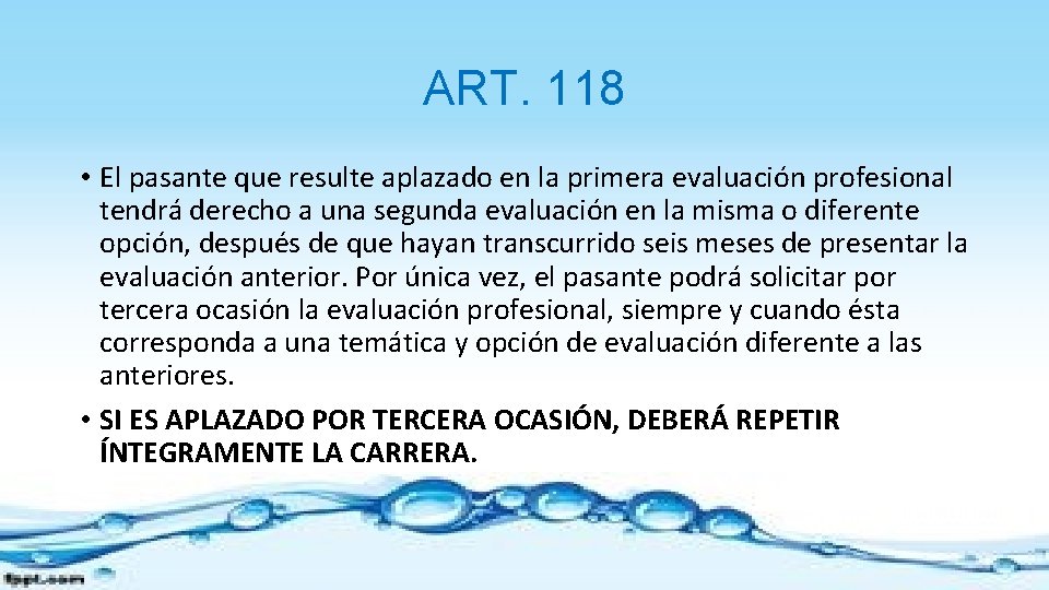 ART. 118 • El pasante que resulte aplazado en la primera evaluación profesional tendrá