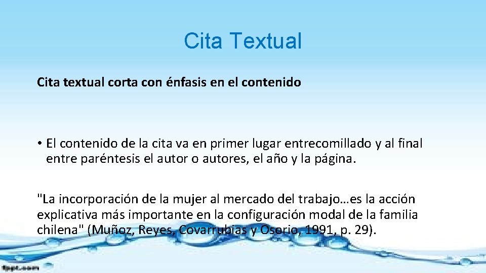 Cita Textual Cita textual corta con énfasis en el contenido • El contenido de