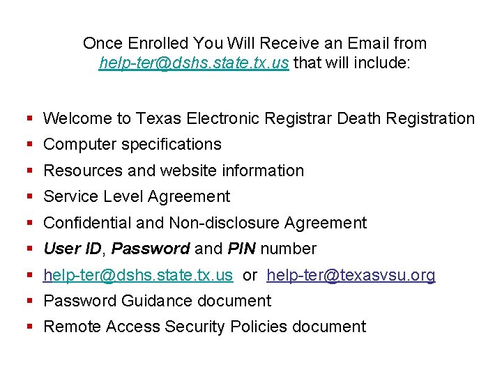Once Enrolled You Will Receive an Email from help-ter@dshs. state. tx. us that will