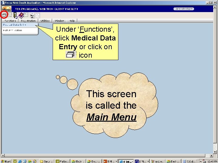 Under ‘Functions’, click Medical Data Entry or click on icon This screen is called