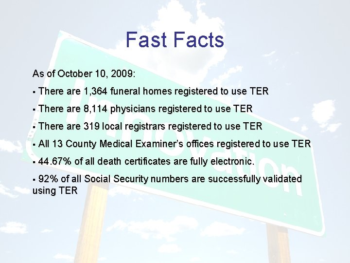 Fast Facts As of October 10, 2009: § There are 1, 364 funeral homes