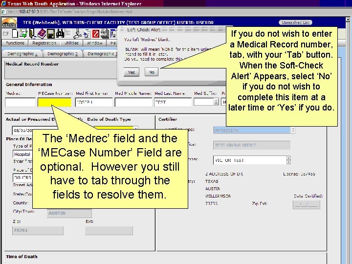 If you do not wish to enter a Medical Record number, tab, with your