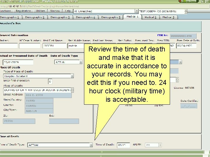 Review the time of death and make that it is accurate in accordance to