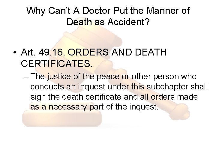 Why Can’t A Doctor Put the Manner of Death as Accident? • Art. 49.