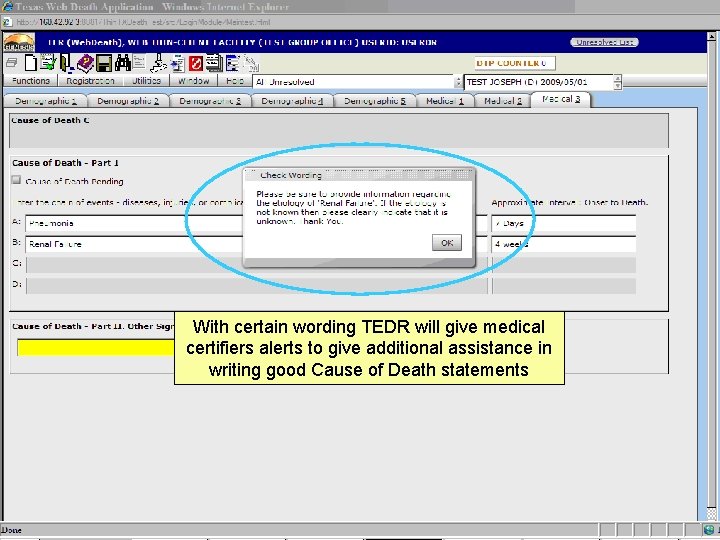 With certain wording TEDR will give medical certifiers alerts to give additional assistance in