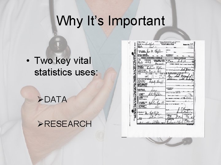 Why It’s Important • Two key vital statistics uses: ØDATA ØRESEARCH 