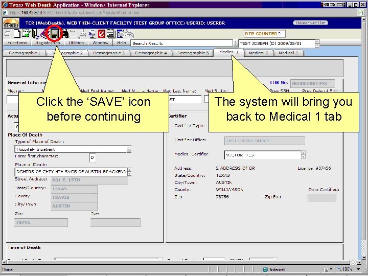 Click the ‘SAVE’ icon before continuing The system will bring you back to Medical