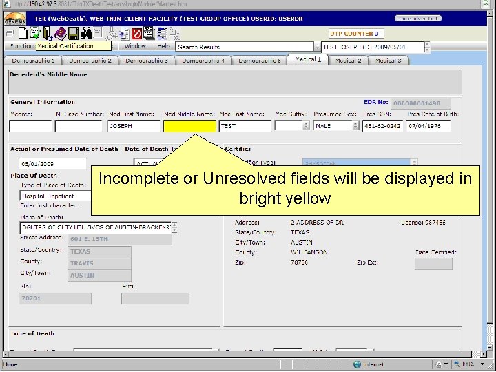 Incomplete or Unresolved fields will be displayed in bright yellow 