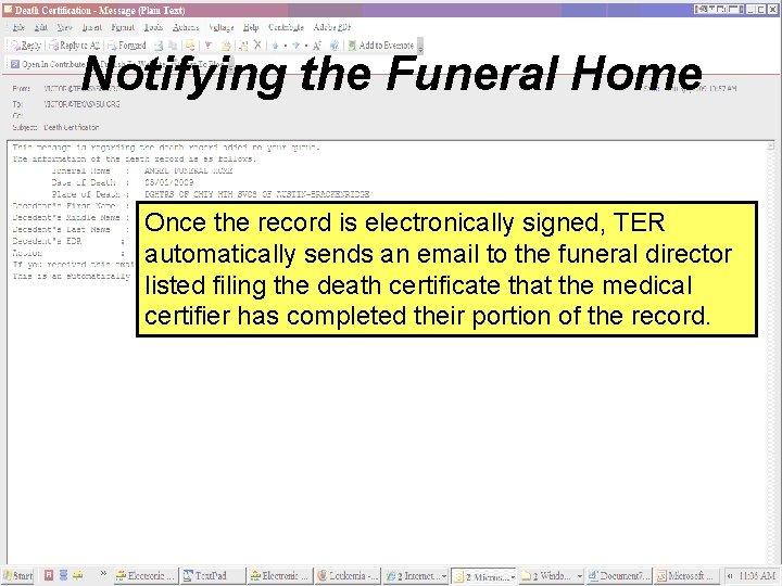 Notifying the Funeral Home Once the record is electronically signed, TER automatically sends an