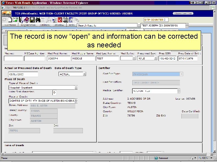 The record is now “open” and information can be corrected as needed 