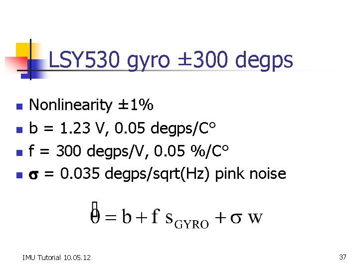 LSY 530 gyro ± 300 degps n n Nonlinearity ± 1% b = 1.