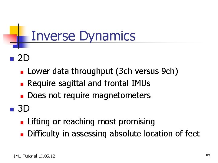 Inverse Dynamics n 2 D n n Lower data throughput (3 ch versus 9