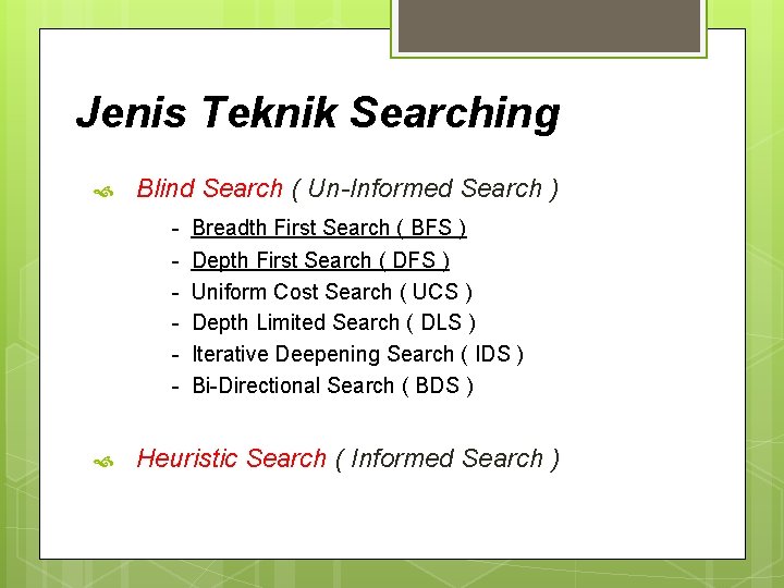 Jenis Teknik Searching Blind Search ( Un-Informed Search ) - Breadth First Search (