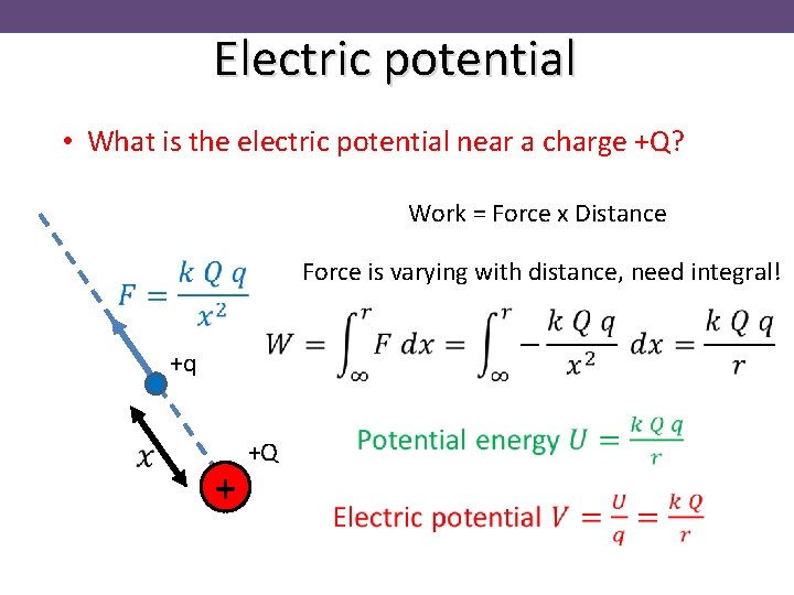 Electric potential • What is the electric potential near a charge +Q? Work =