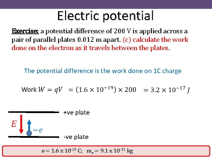 Electric potential Exercise: a potential difference of 200 V is applied across a pair
