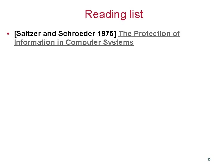 Reading list • [Saltzer and Schroeder 1975] The Protection of Information in Computer Systems