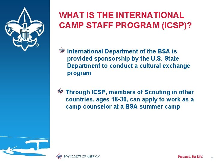 WHAT IS THE INTERNATIONAL CAMP STAFF PROGRAM (ICSP)? International Department of the BSA is