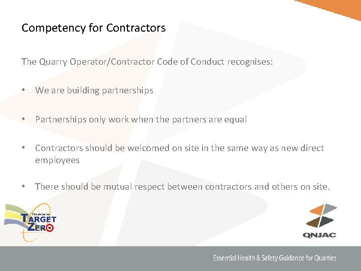 Competency for Contractors The Quarry Operator/Contractor Code of Conduct recognises: • We are building