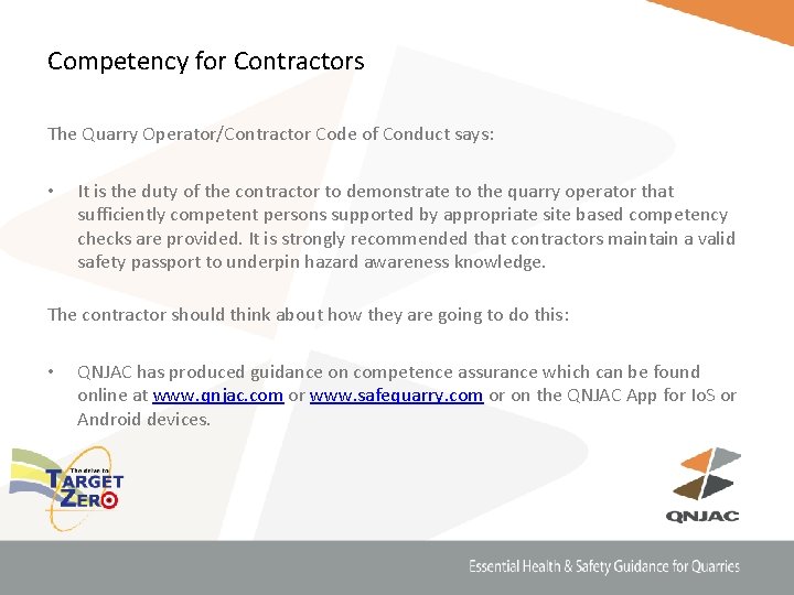 Competency for Contractors The Quarry Operator/Contractor Code of Conduct says: • It is the