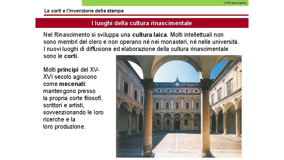 Il Rinascimento Le corti e l’invenzione della stampa I luoghi della cultura rinascimentale Nel