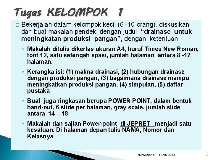 Tugas KELOMPOK 1 � Bekerjalah dalam kelompok kecil (6 -10 orang), diskusikan dan buat