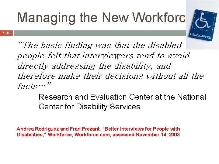 Managing the New Workforce 7– 18 “The basic finding was that the disabled people